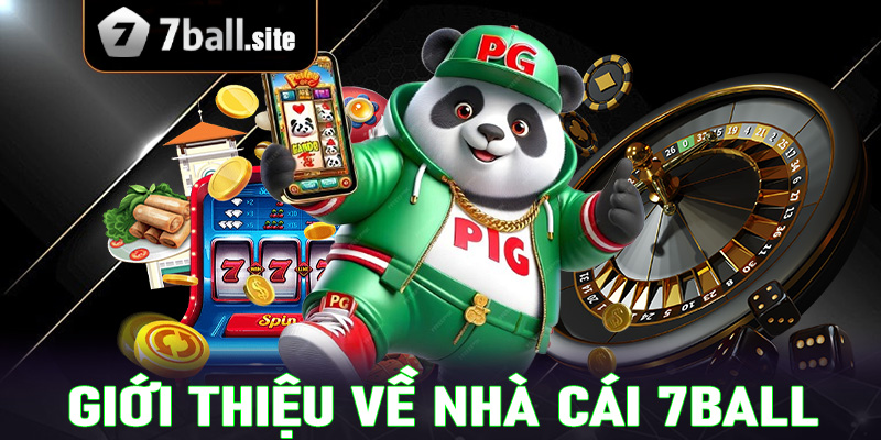 Giới thiệu về nhà cái 7ball