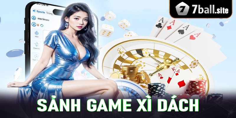 Sảnh game Xì Dách (Blackjack) 