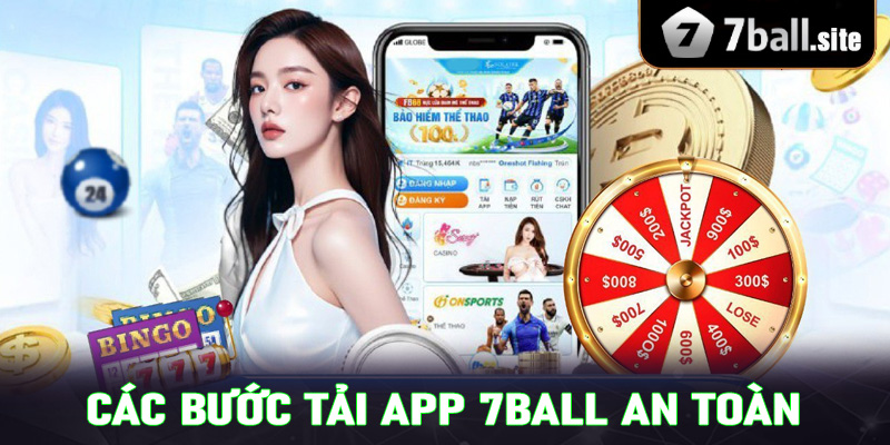 Các bước tải app 7ball an toàn và nhanh chóng nhất